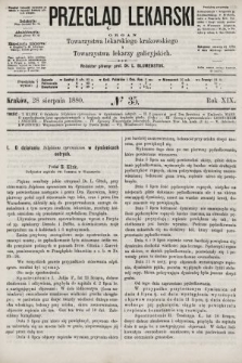 Przegląd Lekarski : organ Towarzystwa lekarskiego krakowskiego i Towarzystwa lekarzy galicyjskich. 1880, nr 35