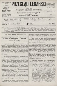 Przegląd Lekarski : organ Towarzystwa lekarskiego krakowskiego i Towarzystwa lekarzy galicyjskich. 1880, nr 38