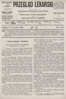 Przegląd Lekarski : organ Towarzystwa lekarskiego krakowskiego i Towarzystwa lekarzy galicyjskich. 1880, nr 47