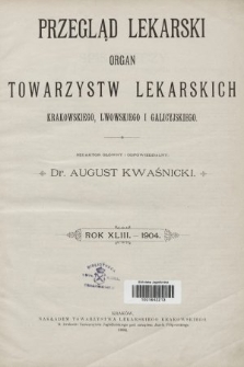 Przegląd Lekarski : organ Towarzystw Lekarskich Krakowskiego, Lwowskiego i Galicyjskiego. 1904, spis rzeczy