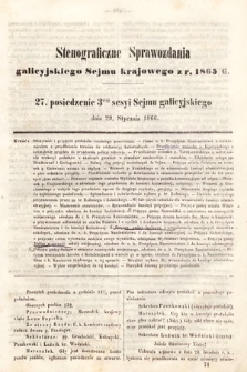 [Kadencja I, sesja III, pos. 27] Stenograficzne Sprawozdania Galicyjskiego Sejmu Krajowego z Roku 1865/6. 27. Posiedzenie 3ciej Sesyi Sejmu Galicyjskiego