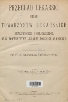 Przegląd Lekarski : organ Towarzystw Lekarskich Krakowskiego i Galicyjskiego oraz Towarzystwa Lekarzy Polskich w Chicago. 1906, spis rzeczy