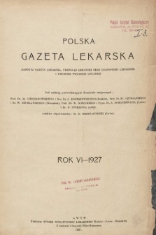 Polska Gazeta Lekarska : dawniej Gazeta Lekarska, Przegląd Lekarski oraz Czasopismo Lekarskie i Lwowski Tygodnik Lekarski. 1927, spis rzeczy