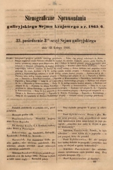 [Kadencja I, sesja III, pos. 33] Stenograficzne Sprawozdania Galicyjskiego Sejmu Krajowego z Roku 1865/6. 33. Posiedzenie 3ciej Sesyi Sejmu Galicyjskiego