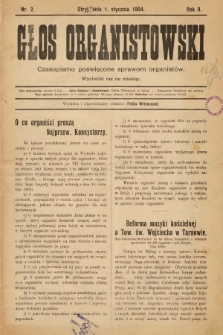 Głos Organistowski : czasopismo poświęcone sprawom organistów. R. 2, 1904, nr 2