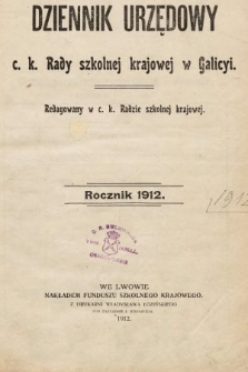 Dziennik Urzędowy c. k. Rady szkolnej krajowej w Galicyi. 1912, spis rozporządzeń i okólników