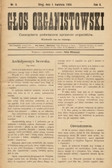 Głos Organistowski : czasopismo poświęcone sprawom organistów. R. 2, 1904, nr 5