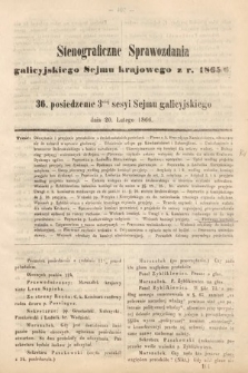 [Kadencja I, sesja III, pos. 36] Stenograficzne Sprawozdania Galicyjskiego Sejmu Krajowego z Roku 1865/6. 36. Posiedzenie 3ciej Sesyi Sejmu Galicyjskiego