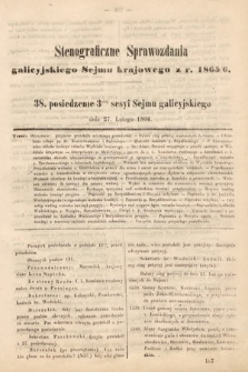 [Kadencja I, sesja III, pos. 38] Stenograficzne Sprawozdania Galicyjskiego Sejmu Krajowego z Roku 1865/6. 38. Posiedzenie 3ciej Sesyi Sejmu Galicyjskiego
