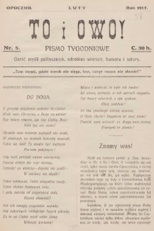 To i Owo : pismo tygodniowe : garść myśli politycznych i odrobina wierszy, humoru i satyry. 1917, nr 5