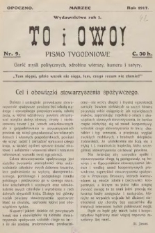 To i Owo : pismo tygodniowe : garść myśli politycznych i odrobina wierszy, humoru i satyry. 1917, nr 9