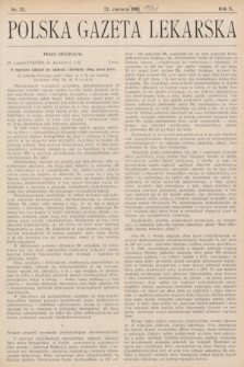 Polska Gazeta Lekarska : dawniej Gazeta Lekarska, Przegląd Lekarski oraz Czasopismo Lekarskie i Lwowski Tygodnik Lekarski. 1931, nr 25