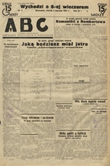 ABC : pismo codzienne : informuje wszystkich o wszystkiem. 1934, nr 2
