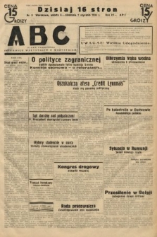 ABC : pismo codzienne : informuje wszystkich o wszystkiem. 1934, nr 6