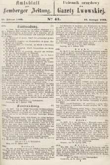 Amtsblatt zur Lemberger Zeitung = Dziennik Urzędowy do Gazety Lwowskiej. 1863, nr 47