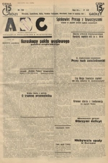 ABC : pismo codzienne : informuje wszystkich o wszystkiem. 1934, nr 104