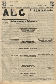 ABC : pismo codzienne : informuje wszystkich o wszystkiem. 1934, nr 114