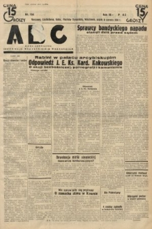 ABC : pismo codzienne : informuje wszystkich o wszystkiem. 1934, nr 154