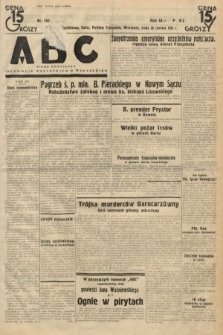 ABC : pismo codzienne : informuje wszystkich o wszystkiem. 1934, nr 167
