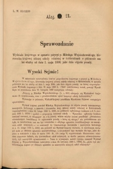 [Kadencja VI, sesja II, al. 21] Alegata do Sprawozdań Stenograficznych z Drugiej Sesyi Szóstego Peryodu Sejmu Krajowego Królestwa Galicyi i Lodomeryi wraz z Wielkiem Księstwem Krakowskiem z roku 1890. Alegat 21