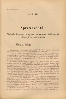 [Kadencja VI, sesja II, al. 23] Alegata do Sprawozdań Stenograficznych z Drugiej Sesyi Szóstego Peryodu Sejmu Krajowego Królestwa Galicyi i Lodomeryi wraz z Wielkiem Księstwem Krakowskiem z roku 1890. Alegat 23