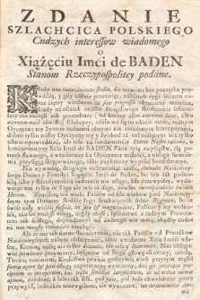 Zdanie Szlachcica Polskiego Cudzych interessow wiadomego o Xiążęciu Imci de Baden Stanom Rzeczypospolitey podane