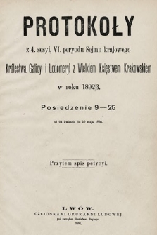 [Kadencja VI, sesja IV] Protokoły z 4. sesyi, VI peryodu Sejmu krajowego Królestwa Galicji i Lodomerii z Wielkiem Księstwem Krakowskiem w roku 1892|3 : posiedzenie 9–25. Spis petycyj