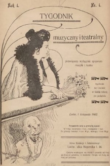 Tygodnik Muzyczny i Teatralny : poświęcony wyłącznie sprawom muzyki i teatru. 1902, nr 1