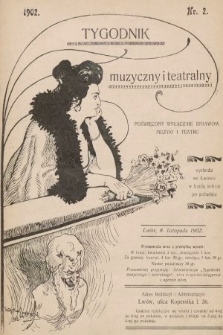 Tygodnik Muzyczny i Teatralny : poświęcony wyłącznie sprawom muzyki i teatru. 1902, nr 2