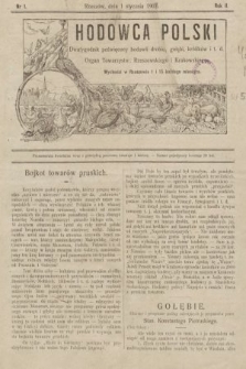 Hodowca Polski : dwutygodnik poświęcony hodowli drobiu, gołębi, królików itd. 1908, nr 1