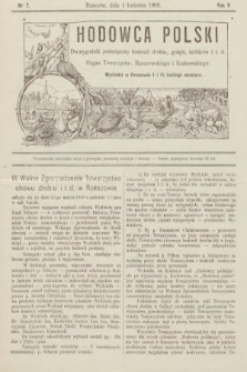 Hodowca Polski : dwutygodnik poświęcony hodowli drobiu, gołębi, królików itd. 1908, nr 7