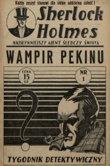 Sherlock Holmes : najsłynniejszy ajent śledczy świata : tygodnik detektywistyczny. [1939], nr 1
