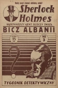 Sherlock Holmes : najsłynniejszy ajent śledczy świata : tygodnik detektywistyczny. [1939], nr 3