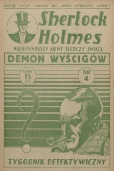 Sherlock Holmes : najsłynniejszy ajent śledczy świata : tygodnik detektywistyczny. [1939], nr 4