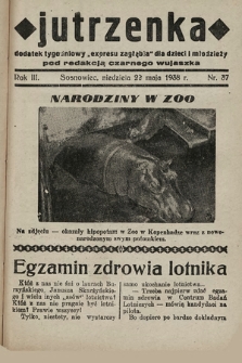 Jutrzenka : dodatek tygodniowy „Expresu Zagłębia” dla dzieci i młodzieży pod redakcją Czarnego Wujaszka. R. 3, 1938, nr 37
