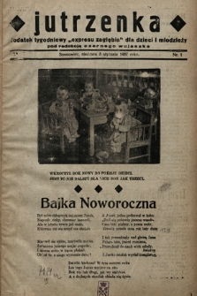 Jutrzenka : dodatek tygodniowy „Expresu Zagłębia” dla dzieci i młodzieży pod redakcją Czarnego Wujaszka. R. 2, 1937, nr 1