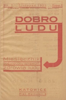 Dobro Ludu : miesięcznik poświęcony sprawom zdrowia ludu. 1931, nr 7