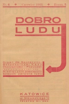 Dobro Ludu : miesięcznik poświęcony sprawom zdrowia ludu. 1933, nr 6