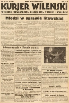 Kurjer Wileński, Wileńsko-Nowogródzki, Grodzieński, Poleski i Wołyński. 1938, nr 74