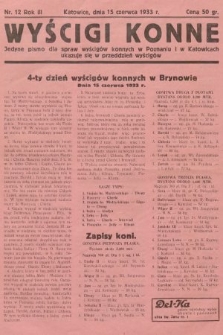 Wyścigi Konne : jedyne pismo dla spraw wyścigów konnych w Poznaniu i w Katowicach : ukazuje się w przeddzień wyścigów. 1933, nr 12