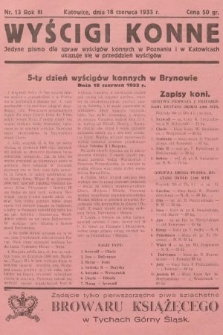 Wyścigi Konne : jedyne pismo dla spraw wyścigów konnych w Poznaniu i w Katowicach : ukazuje się w przeddzień wyścigów. 1933, nr 13
