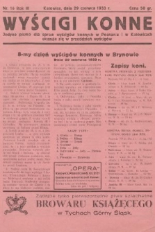Wyścigi Konne : jedyne pismo dla spraw wyścigów konnych w Poznaniu i w Katowicach : ukazuje się w przeddzień wyścigów. 1933, nr 16