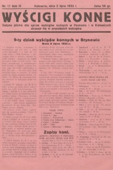 Wyścigi Konne : jedyne pismo dla spraw wyścigów konnych w Poznaniu i w Katowicach : ukazuje się w przeddzień wyścigów. 1933, nr 17
