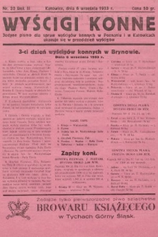 Wyścigi Konne : jedyne pismo dla spraw wyścigów konnych w Poznaniu i w Katowicach : ukazuje się w przeddzień wyścigów. 1933, nr 20