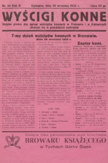 Wyścigi Konne : jedyne pismo dla spraw wyścigów konnych w Poznaniu i w Katowicach : ukazuje się w przeddzień wyścigów. 1933, nr 24
