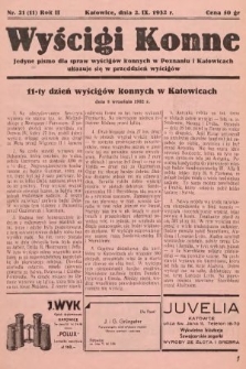 Wyścigi Konne : jedyne pismo dla spraw wyścigów konnych w Poznaniu i w Katowicach : ukazuje się w przeddzień wyścigów. 1932, nr 21