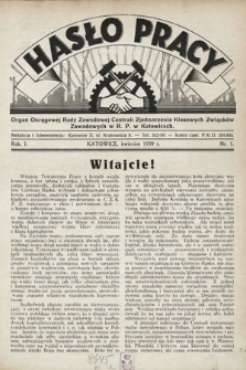 Hasło Pracy : organ Okręgowej Rady Zawodowej Centrali Zjednoczenia Klasowych Związków Zawodowych w RP w Katowicach. 1939, nr 1