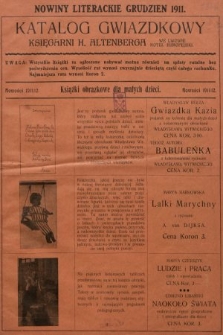 Nowiny Literackie : poradnik dla czytających książki : Katalog Gwiazdkowy Księgarnii H. Altenberga. 1911, nr 12