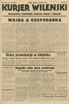 Kurjer Wileński, Nowogródzki, Grodzieński, Suwalski, Poleski i Wołyński. 1939, nr 161