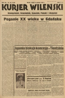 Kurjer Wileński, Nowogródzki, Grodzieński, Suwalski, Poleski i Wołyński. 1939, nr 162